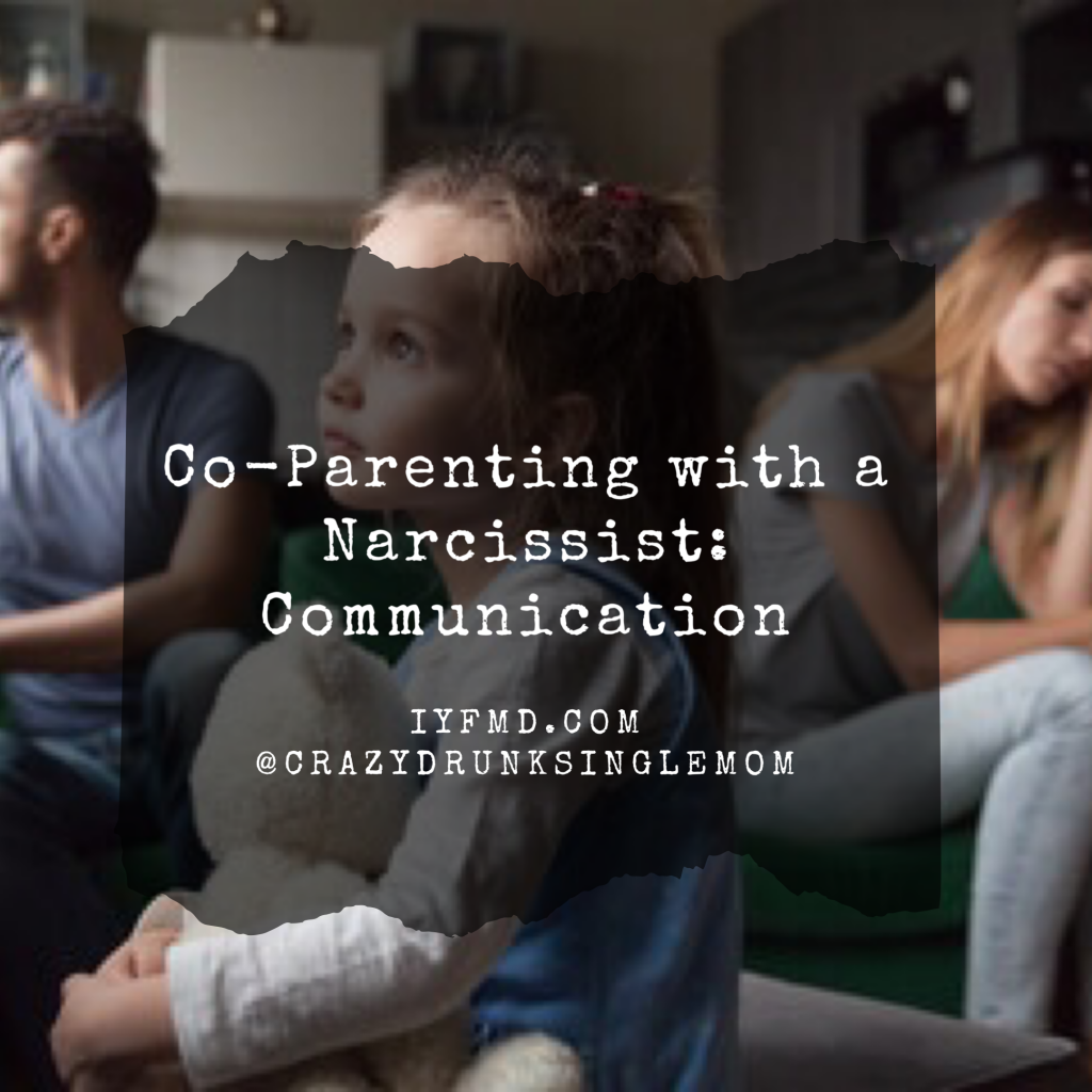 Co-Parenting with a Narcissistic Ex: Communication - If ...